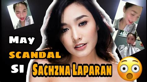 sachzna laparan scandal|Sachzna hagulgol sa pagkalat ng scandal .